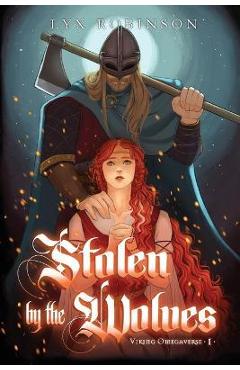 Stolen by the Wolves (Viking Omegaverse #1) - Lyx Robinson