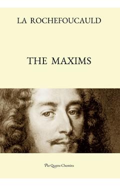 The Maxims (Bilingual Edition: French Text, with a Revised English Translation) - François De La Rochefoucauld