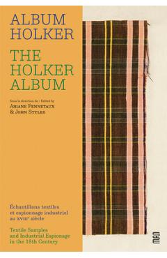 The holker album: textile samples and industrial espionage in the 18th century - ariane fennetaux