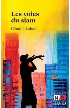 Les voies du slam - Claudia Lahaie