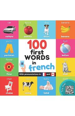 100 first words in French: Bilingual picture book for kids: English / French with pronunciations - Yukibooks