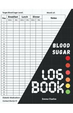 Blood sugar logbook: Large print diabetic diary for glucose level monitoring & Tracking - Emma Charles