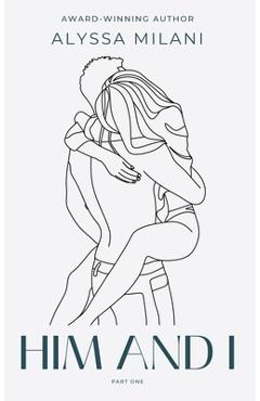 Him and I - Alyssa Milani