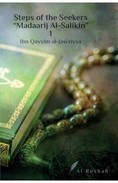 Steps of the Seekers Madaarij Al-Salikin 1 - Ibn Qayyim Al-jawziyya
