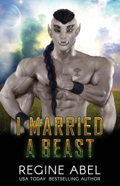 I Married A Beast - Regine Abel