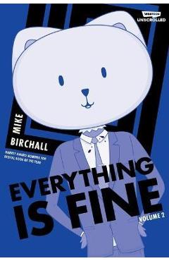 Everything Is Fine Volume Two: A Webtoon Unscrolled Graphic Novel - Mike Birchall