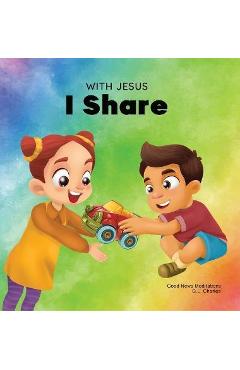 With Jesus I Share: A Christian children\'s book regarding the importance of sharing using a story from the Bible; for family, homeschoolin - G. L. Charles
