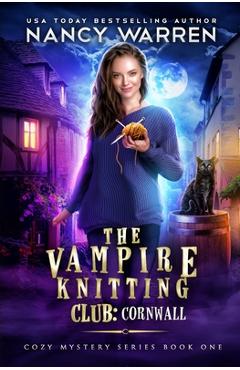 The Vampire Knitting Club: Cornwall: Cozy Mystery Series Book 1 - Nancy Warren