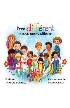 Être différent c'est merveilleux: Un livre illustré à propos de diversité et de bonté