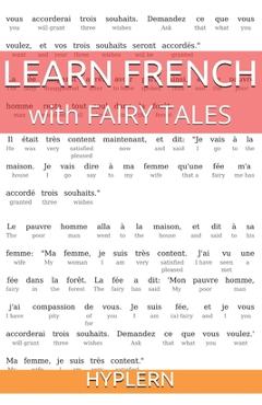Learn French with Fairy Tales: Interlinear French to English - Bermuda Word Hyplern
