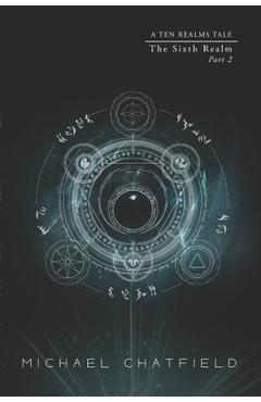 Sixth Realm Part 2: A litRPG Fantasy series - Michael Chatfield