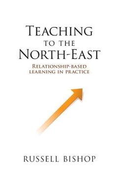 Teaching to the North-East: Relationship-based learning in practice - Russell Bishop