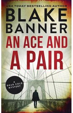 An Ace and a Pair: A Dead Cold Mystery - Blake Banner