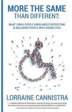 More the Same than Different: What I Wish People Knew About Respecting and Including People with Disabilities - Lorraine Cannistra
