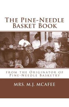 The Pine-Needle Basket Book: from the Originator of Pine-Needle Basketry - Roger Chambers