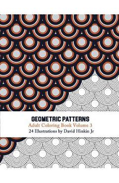 Geometric Patterns - Adult Coloring Book Vol. 3 - David Hinkin Jr
