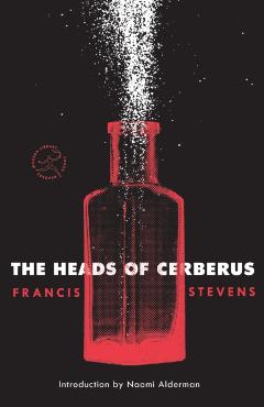 The Heads of Cerberus - Francis Stevens