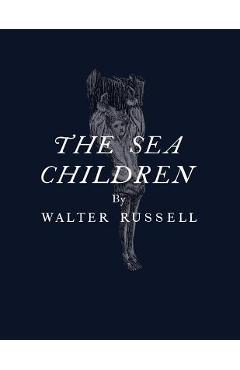 The Sea Children - Walter Russell