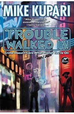Trouble Walked in - Mike Kupari