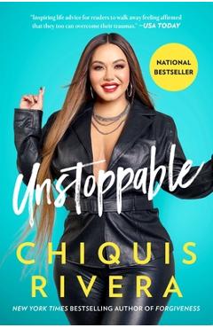 Unstoppable: How I Found My Strength Through Love and Loss - Chiquis Rivera