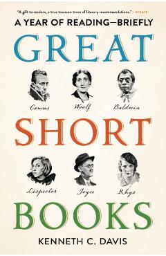 Great Short Books: A Year of Reading--Briefly - Kenneth C. Davis