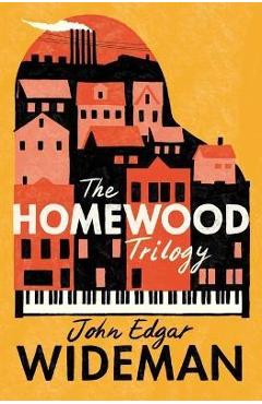 The Homewood Trilogy - John Edgar Wideman - Imagine 1