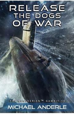 Release the Dogs of War - Michael Anderle