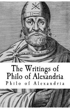 The Writings of Philo of Alexandria - Taylor Anderson