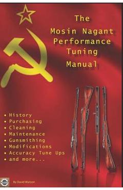The Mosin Nagant Performance Tuning Handbook: Gunsmithing tips for modifying your Mosin Nagant rifle - David Watson - Imagine 1