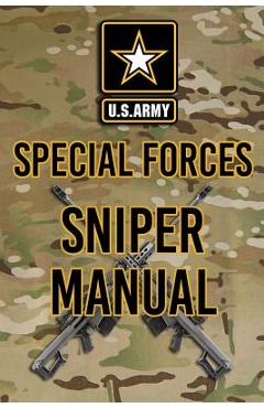 US Army Special Forces Sniper Manual - Headquarters Department Of The Army
