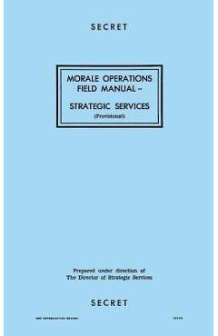 Morale Operations Field Manual: Strategic Services - Reproduction Branch