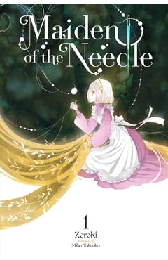 Maiden of the Needle, Vol. 1 (Light Novel) - Zeroki