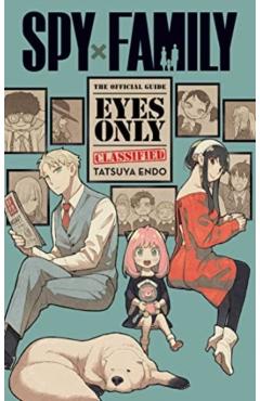 Spy X Family: The Official Guide--Eyes Only - Tatsuya Endo