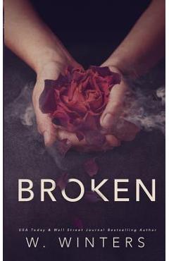 Broken: A Dark Romance - Willow Winters
