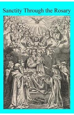Sanctity Through the Rosary - Brother Hermenegild Tosf