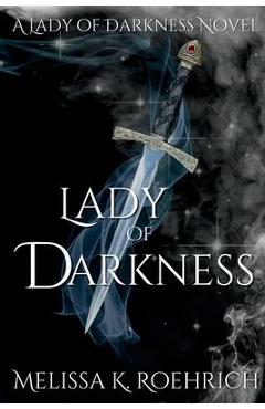 Lady of Darkness - Melissa K. Roehrich