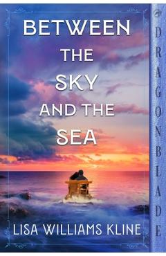 Between the Sky and the Sea - Lisa Williams Kline