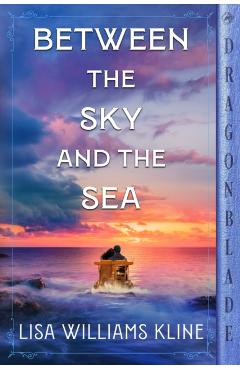 Between the Sky and the Sea - Lisa Williams Kline