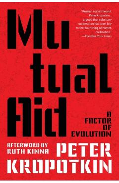 Mutual Aid (Warbler Classics Annotated Edition) - Peter Kropotkin