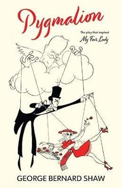 Pygmalion (Warbler Classics Annotated Edition) - George Bernard Shaw - Imagine 1