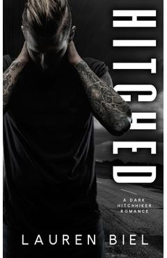 Hitched: A Dark Hitchhiker Romance - Lauren Biel