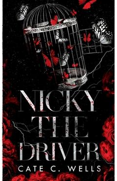 Nicky the Driver Special Edition - Cate C. Wells
