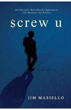 Screw U: A Memoir - Jim Masiello