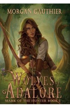 Wolves of Adalore - Morgan Gauthier