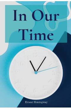 In Our Time - Ernest Hemingway
