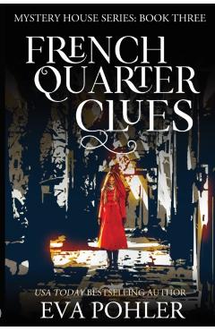 French Quarter Clues - Eva Pohler