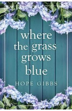 Where the Grass Grows Blue - Hope Gibbs