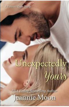 Unexpectedly Yours - Jeannie Moon