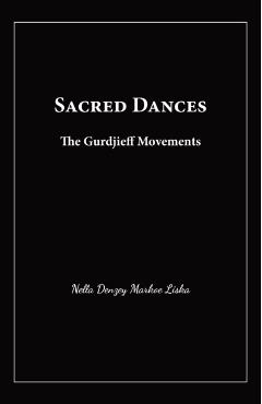 Sacred Dances: The Gurdjieff Movements - Nella D. Liska