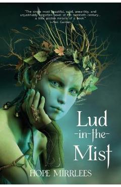 Lud-in-the-Mist (Warbler Classics Annotated Edition) - Hope Mirrlees
